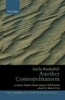 Seyla Benhabib, Seyla (Eugene Meyer Professor of Political Science and Philosophy) Benhabib, Seyla/ Waldron Benhabib, Benhabib Seyla, Robert Post - Another Cosmopolitanism