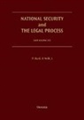 Philip O. O'neil, Philip O. O'Neil Jr, Jr. O'Neill, Philip D. O'Neill, Philip D. O'Neill Jr, O'Neill Jr. Philip D. - National Security and the Legal Process