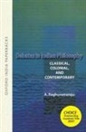 A. Raghuramaraju, A. (Dr Raghuramaraju - Debates in Indian Philosophy