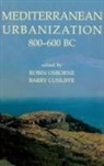 Osborne, Robin (EDT)/ Cunliffe Osborne, Barry Cunliffe, Sir Barry Cunliffe, Robin Osborne - Mediterranean Urbanization 800-600 BC