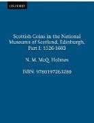 Brooke Holmes, N M McQ Holmes, N. M. McQ Holmes, N. M. Mcq. Holmes, N. M. McQ. (Curator (Numismatics) Holmes, Holmes N. M. McQ. - Scottish Coins in the National Museums of Scotland, Edinburgh, 1526