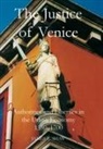James E Shaw, James E (Lecturer in Early Modern History Shaw, James E. Shaw - The Justice of Venice