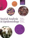 Archie C.A. Clements, Clements Archie C.A., Dirk U. Pfeiffer, Dirk U. (EDT)/ Robinson Pfeiffer, Pfeiffer Dirk U., Timothy P. Robinson... - Spatial Analysis in Epidemiology