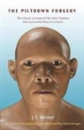 Chris Stringer, J. S. Weiner, J. S. (formerly Reader in Physical Anthropology Weiner, J. S./ Stringer Weiner, Weiner J. S. - The Piltdown Forgery