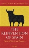 Sebastian Balfour, Sebastian (Emeritus Professor of Government Balfour, Sebastian/ Quiroga Balfour, Balfour Sebastian, Alejandro Quiroga, Alejandro (Lecturer in Spanish and European History Quiroga... - The Reinvention of Spain