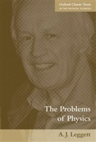 Leggett, A. J. Leggett, Anthony Leggett, Leggett Anthony - The Problems of Physics