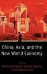 Barry Eichengreen, Barry (EDT)/ Wyplosz Eichengreen, Barry Eichengreen, Eichengreen Barry, Yung Chul Park, Park Yung Chul... - China, Asia, And The New World Economy