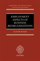 Hyams, Oliver Hyams, Oliver (Barrister at Devereux Chambers) Hyams, Hyams Oliver - Employment Aspects of Business Reorganisations