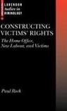 Paul Rock, Paul Elliott Rock - Constructing Victims' Rights