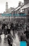 Nicholas (EDT)/ Gazeley Crafts, Nicholas Crafts, Crafts Nicholas, Ian Gazeley, Gazeley Ian, Andrew Newell... - Work and Pay in Twentieth-Century Britain