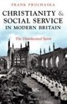 Frank Prochaska, Prochaska Frank - Christianity and Social Service in Modern Britain