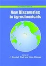 J. Marshall Clark, J. Marshall (EDT)/ Ohkawa Clark, J. Marshall Clark, J. Marshall (University of Massachusetts) Clark, Clark J. Marshall, Hideo Ohkawa... - New Discoveries In Agrochemicals; J. Marshall Clark, Editor, Hideo