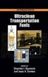 Isaac K. Gamwo, Olayinka I. Ogunsola, Olayinka I. (EDT)/ Gamwo Ogunsola, Isaac K. Gamwo, Olayinka I. Ogunsola - Ultraclean Transportation Fuels
