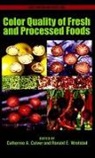 Catherine A Culver, Catherine A. Culver, Catherine A. (EDT)/ Wrolsdtad Culver, Ronald E Wrolsdtad, Ronald E. Wrolsdtad, Ronald E. Wrolstad - Color Quality of Fresh and Processed Foods