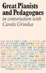 Carola Grindea, Carola Grindea - Great Pianists and Pedagogues