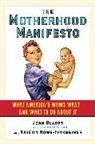 Joan Blades, Kristin Rowe-Finkbeiner, Kristin/ Blades Rowe-Finkbeiner - The Motherhood Manifesto