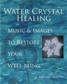 Masaru Emoto - Water Crystal Healing