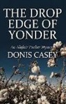 Donis Casey - The Drop Edge of Yonder