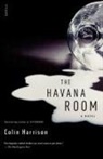 Colin Harrison - The Havana Room