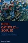 John Belchem - Irish, Catholic and Scouse