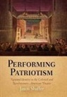 Jason Shaffer - Performing Patriotism
