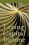 Henry J. Aaron, Henry J. (EDT)/ Burman Aaron, Leonard E. Burman, C. Eugene Steuerle, Unknown - Taxing Capital Income