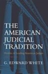 G Edward White, G. White, G. Edward White - The American Judicial Tradition
