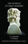 C. J. Brainerd, Charles J./ Reyna Brainerd, V. F. Reyna, C. J. Brainerd, V. F. Reyna, V.F. Reyna - The Science Of False Memory
