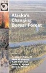 F. Stuart Chapin, F Stuart Chapin, F. Stuart Chapin, F. Stuart III Chapin, Keith van Cleve, Mark W Oswood... - Alaska's Changing Boreal Forest