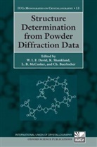 W. I. F. (EDT)/ Shankland David, C. Bärlocher, W. I. F. David, W.I.F. David, David W.I.F., L. B. McCusker... - Structure Determination from Powder Diffraction Data
