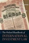 Peter (EDT)/ Ortino Muchlinski, Peter Muchlinski, Muchlinski Peter, Federico Ortino, Ortino Federico, Christoph Schreuer... - The Oxford Handbook of International Investment Law