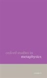 Dean W. (EDT) Zimmerman, Dean Zimmerman, Dean W Zimmerman, Dean W. Zimmerman - Oxford Studies in Metaphysics