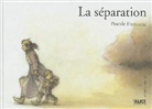 Francotte, Pascale Francotte, FRANCOTTE PASCALE, Pascale Francotte - La séparation