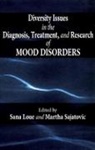 Jeffrey L. Longhofer, Sana Loue, Sana (EDT)/ Sajatovic Loue, Martha Sajatovic, Sana Loue, Loue Sana... - Diversity Issues in the Diagnosis, Treatment, and Research of Mood