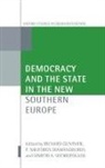 Richard Gunther, Richard (EDT)/ Diamandouros Gunther, P Nikiforos Diamandouros, P. Nikiforos Diamandouros, Richard Gunther, Dimitri A Sotiropoulos... - Democracy And the State in the New Southern Europe