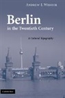 Andrew Webber, Andrew J Webber, Andrew J. Webber, Andrew J. (University of Cambridge) Webber - Berlin in the Twentieth Century