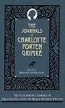 Charlotte L. Forten, Charlotte L. Forten Grimk?, Charlotte Forten Grimke, Charlotte L. Grimke, Charlotte L. Forten Grimke, Charlotte Forten Grimké... - The Journals of Charlotte Forten Grimke