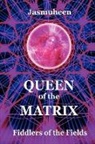 Jasmuheen - Queen of the Matrix - Fiddlers of the Fi