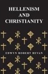 Edwyn Robert Bevan - Hellenism and Christianity