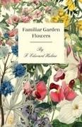F. Edward Hulme - Familiar Garden Flowers