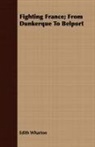 Edith Wharton - Fighting France; From Dunkerque to Belpo
