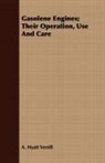 A. Hyatt Verrill - Gasolene Engines; Their Operation, Use a