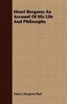 Nancy Margaret Paul - Henri Bergson; an Account of His Life an