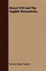 Francis Aid Gasquet, Francis Aidan Gasquet - Henry VIII and the English Monasteries