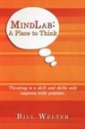 Bill Welter, William Welter - Mindlab: A Place to Think