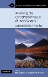 P. J. Pringle Boon, Philip J. Boon, Philip J. Pringle Boon, Philip J Boon, Philip J. Boon, Catherine M Pringle... - Assessing the Conservation Value of Freshwaters