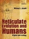 Michael L. Arnold, Michael L. (Department of Genetics Arnold, Arnold Michael L. - Reticulate Evolution and Humans