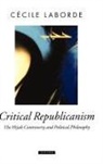 Laborde, Cecile Laborde, C'Ecile Laborde, Cécile Laborde, Cecile (Reader in Political Theory Laborde - Critical Republicanism