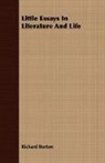 Richard Burton - Little Essays in Literature and Life