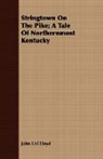 John Uri Lloyd, John Uri 1849-1936 Lloyd - Stringtown on the Pike; a Tale of Northe